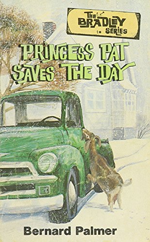 PRINCESS PAT SAVES THE DAY. (Moody Book # 6256-0; The Bradley Christian Mystery & Adventure series}