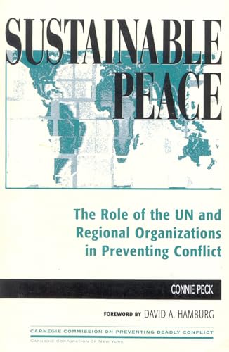 Sustainable Peace: The Role of the Un and Regional Organizations in Preventing Conflict