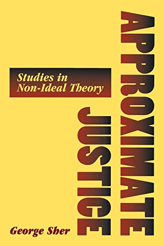 Approximate Justice (Studies in Non-Ideal Theory)