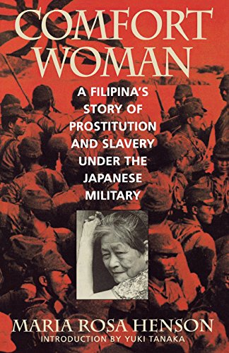Comfort Woman: A Filipina's Story of Prostitution and Slavery under the Japanese Military (Asian Voices)
Comfort Woman: A Filipina's Story of Prostitution and Slavery under the Japanese Military (Asian Voices)