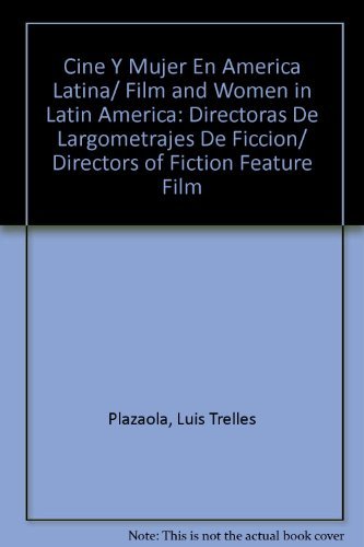 Cine Y Mujer En America Latina: Directoras De Largo, Metrajes De Ficcion.