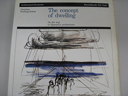 The Concept of Dwelling: On the Way to Figurative Architecture (Architectural Documents)
The Concept of Dwelling: On the Way to Figurative Architecture (Architectural Documents)