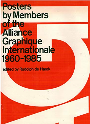 Posters by the Members of the Alliance Graphique Internationale 1960 - 1985