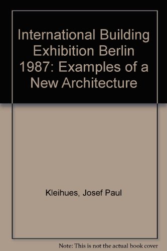 International Building Exhibition Berlin 1987: Examples of New Architecture
