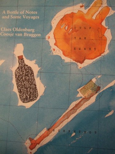 A Bottle Of Notes and Some Voyages.Claes Oldenburg: Drawings, Sculptures, and Large Scale Project...