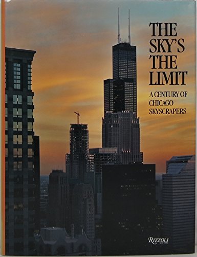 The Sky's the Limit: A Century of Chicago Skyscrapers