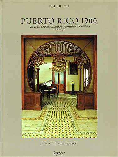 Puerto Rico, 1900: Turn of the Century Architecture in the Hispanic Caribbean, 1890-1930