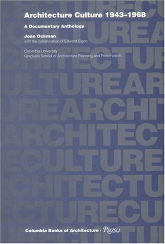 Architecture Culture, 1943-1968 : A Documentary Anthology