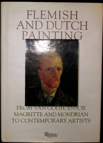 Flemish and Dutch Painting: From Van Gogh, Ensor, Magritte, Mondrian to Contemporary Artists
Flemish and Dutch Painting: From Van Gogh, Ensor, Magritte, Mondrian to Contemporary Artists