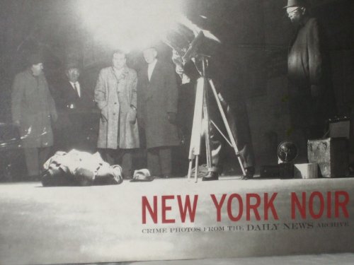 New York Noir: Crime Photos from the Daily News Archive