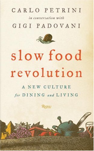 Slow Food Revolution: A New Culture for Eating and Living ***AUTOGRAPHED COPY!!!***