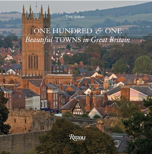 One Hundred One Beautiful Towns in Great Britain (101 Beautiful Small Towns)
One Hundred One Beautiful Towns in Great Britain (101 Beautiful Small Towns)