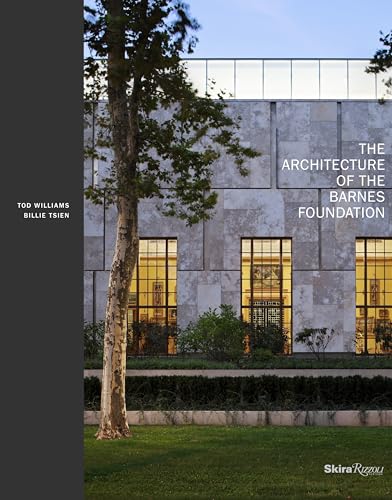 The Architecture of the Barnes Foundation: Gallery in a Garden, Garden in a Gallery
The Architecture of the Barnes Foundation: Gallery in a Garden, Garden in a Gallery