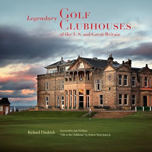 Legendary Golf Clubhouses of the U.S. and Great Britain