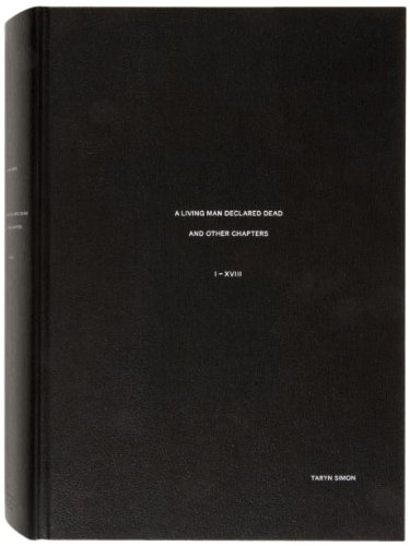 Taryn Simon: A Living Man Declared Dead and Other Chapters, I-XVIII