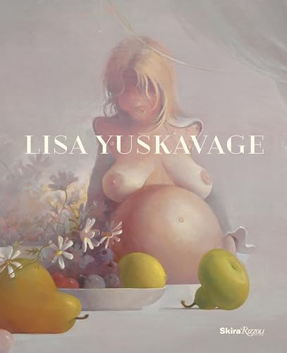 Lisa Yuskavage - The Brood: Paintngs 1991-2015