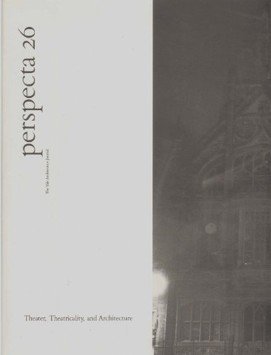 Perspecta 26: Theater, Theatricality, and Architecture (Yale Architectural Journal)