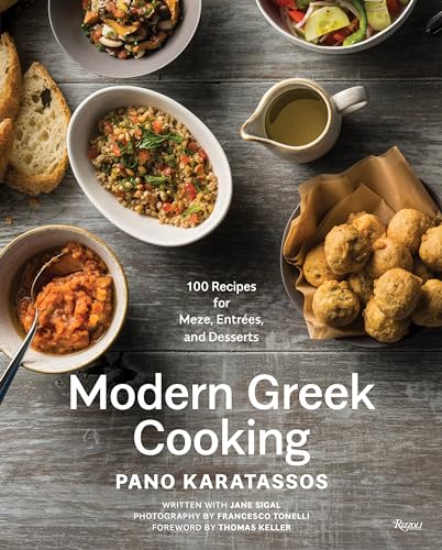 Modern Greek Cooking: 100 Recipes for Meze, Entrà es, and Desserts