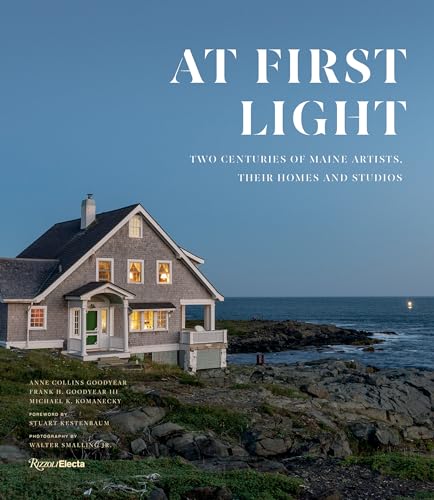 At First Light Two Centuries of Maine Artists, Their Homes and Studios
