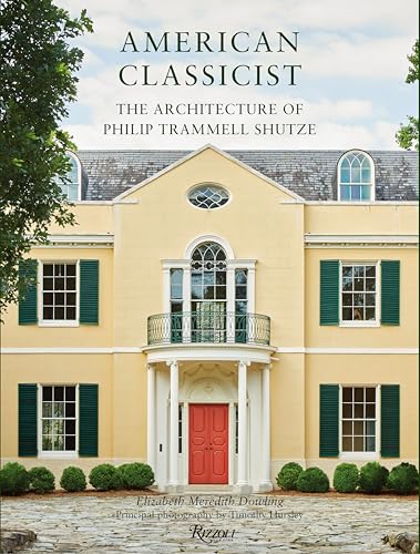 American Classicist: The Architecture of Philip Trammell Shutze