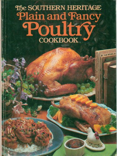 The Souther Heritage Plain and Fancy Poultry Cookbook (The Southern Heritage Cookbook Library)
The Souther Heritage Plain and Fancy Poultry Cookbook (The Southern Heritage Cookbook Library)
