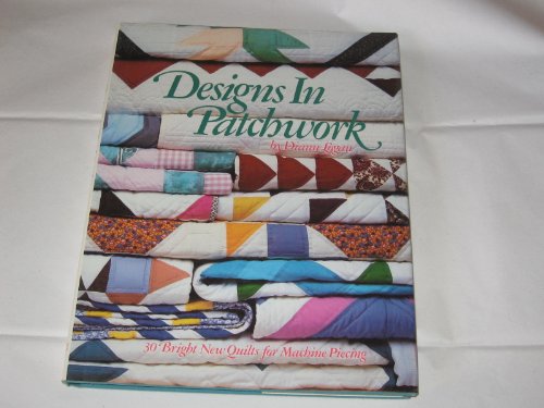 Designs in Patchwork/30 Bright New Quilts for Machine Piecing