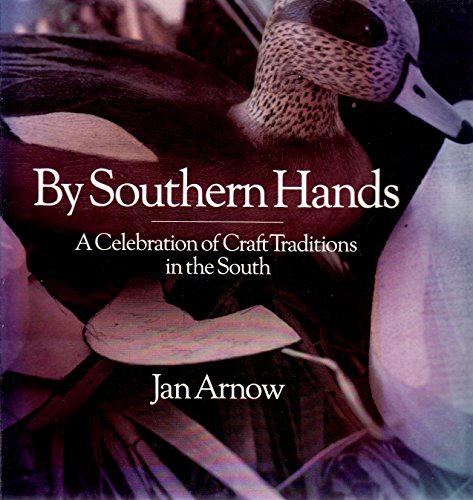 By Southern Hands; a Celebration of Craft Traditions in the South
