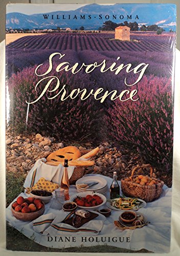 Savoring Provence: Recipes and Reflections on Provencal Cooking (The Savoring Series)