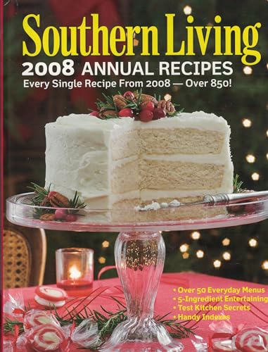 Southern Living 2008 Annual Recipes: Every Single Recipe from 2008