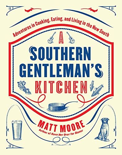 Southern Living A Southern Gentleman's Kitchen : Adventures in Cooking, Eating, and Living in the New South
Southern Living A Southern Gentleman's Kitchen : Adventures in Cooking, Eating, and Living in the New South