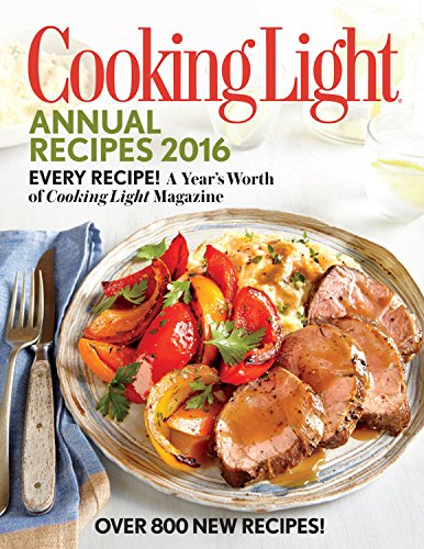 Cooking Light Annual Recipes 2016: Every Recipe! a Year's Worth of Cooking Light Magazine
Cooking Light Annual Recipes 2016: Every Recipe! a Year's Worth of Cooking Light Magazine