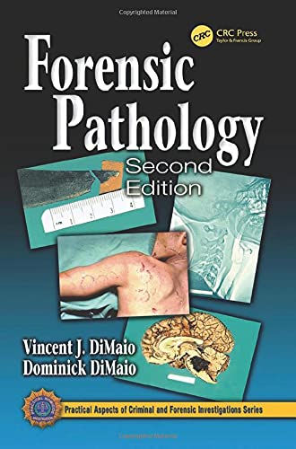 Forensic Pathology (Practical Aspects of Criminal and Forensic Investigations)
Forensic Pathology (Practical Aspects of Criminal and Forensic Investigations)