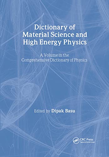 Dictionary of Material Science and High Energy Physics [Comprehensive Dictionary of Physics].