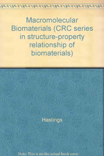 Macromolecular Biomaterials (Structure Property Relationship Biomaterials Ser.)