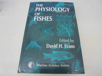The Physiology of Fishes (CRC Series in Marine Science)