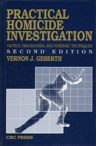 Practical Homicide Investigation Tactics, Procedures, and Forensic Techniques (Practical Aspects of Criminal and Forensic Investigations)
Practical Homicide Investigation Tactics, Procedures, and Forensic Techniques (Practical Aspects of Criminal and Forensic Investigations)