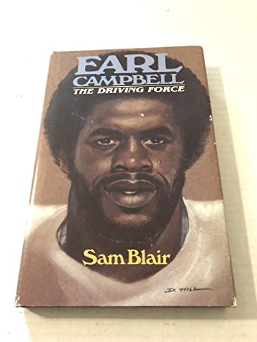 Earl Campbell : The Driving Force