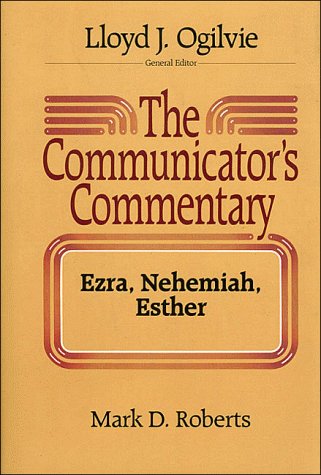 The Communicator's Commentary: Ezra, Nehemiah, Esther (communicator's Commentary Ot)
The Communicator's Commentary: Ezra, Nehemiah, Esther (communicator's Commentary Ot)