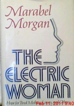 The Electric Woman: Hope for Tired Mothers, Lovers, and Others