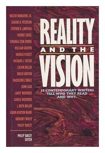 Reality and the Vision : Eighteen Christian Authors Reveal What They Read and Why : Essays by Mem...