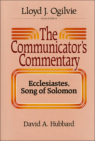 Ecclesiastes, Song of Solomon (Communicator's Commentary Ot)(Vol. 15B)