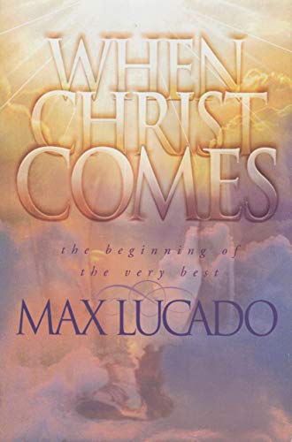 When Christ Comes: The Beginning of the Very Best