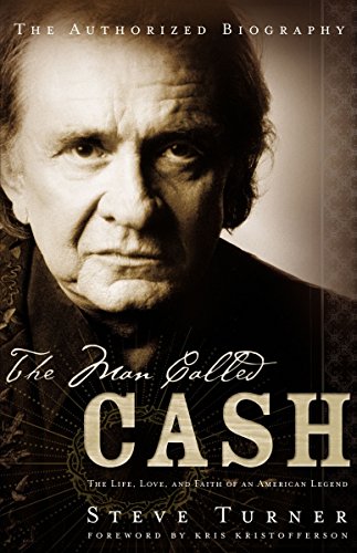 The man called Cash : the life, love, and faith of an American legend