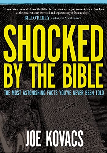 Shocked By the Bible. The Most Astonishing Facts You've Never Been Told.