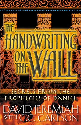 

The Handwriting On The Wall: Secrets From The Prophecies Of Daniel