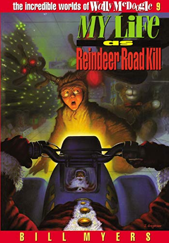 My Life as Reindeer Road Kill (The Incredible Worlds of Wally McDoogle #9)