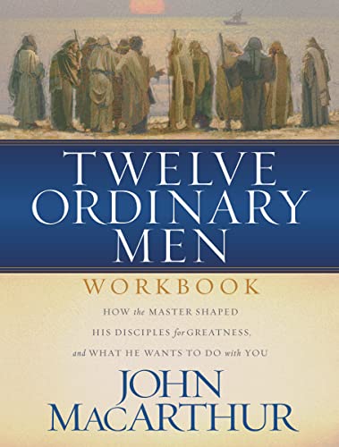 Twelve Ordinary Men : The Lives of the Apostles Companion Workbook and Study Guide
Twelve Ordinary Men : The Lives of the Apostles Companion Workbook and Study Guide