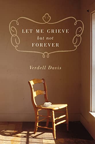 Let Me Grieve but not Forever : A Journey Out of the Darkness of Loss
Let Me Grieve but not Forever : A Journey Out of the Darkness of Loss