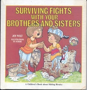 Surviving Fights With Your Brothers and Sisters (A Children's Book About Sibling Rivalry)
Surviving Fights With Your Brothers and Sisters (A Children's Book About Sibling Rivalry)