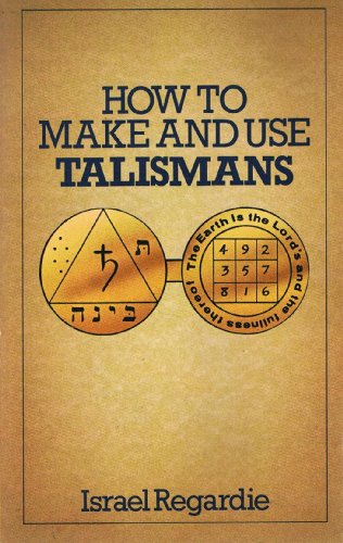 1983 HOW TO MAKE AND USE TALISMANS By Israel Regardie Illus. Very Good Esoteric